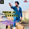 About Pistal Te Mehnga Lehnga Remix Song